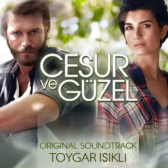 Cesur ve Güzel (Original Soundtrack) by Toygar Işıklı album reviews, ratings, credits