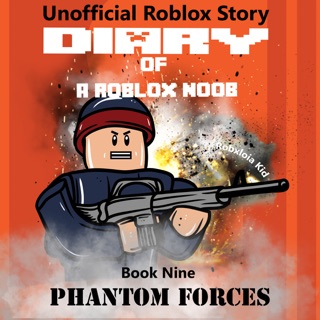 Diary Of A Roblox Noob Phantom Forces Roblox Noob Diaries Volume 9 Unabridged On Apple Books - diary of a roblox noob special christmas edition roblox noob