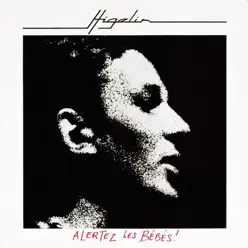 Alertez les bébés - Jacques Higelin Alertez les bébés - Jacques Higelin
