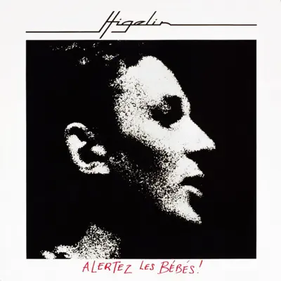 Alertez les bébés - Jacques Higelin Alertez les bébés - Jacques Higelin
