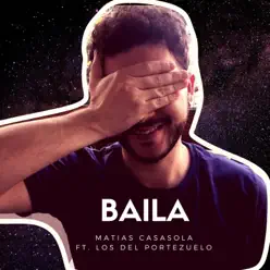 Baila (feat. Los del Portezuelo) - Single - Matias Casasola Baila (feat. Los del Portezuelo) - Single - Matias Casasola
