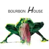 Bourbon House album lyrics, reviews, download