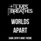 Worlds Apart (Sami Zayn's WWE Theme) - It Lives, It Breathes lyrics