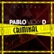 Criminal - Pablo Vicky-D lyrics