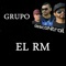 El RM - Grupo Descontrol lyrics