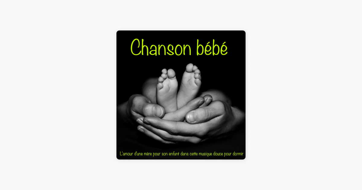 Chanson Bebe L Amour D Une Mere Pour Son Enfant Dans Cette Musique Douce Pour Dormir De Maman Dodo En Apple Music