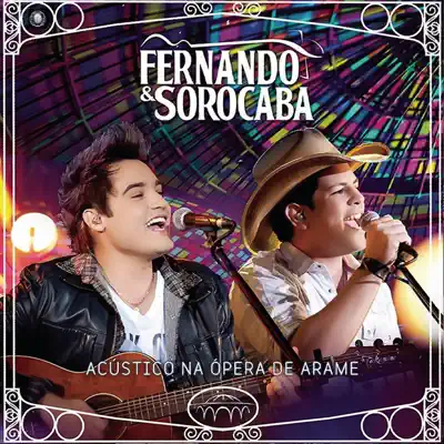 Acústico na Ópera de Arame (Ao Vivo) - Fernando e Sorocaba