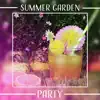 Summer Garden Party: Relaxing Jazz, Barbecue & Cocktails, Meeting with Friends, Moody Music, Positive Moments album lyrics, reviews, download