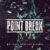 Point Break song lyrics