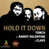 Hold It Down (feat. Randy Valentine & Claye) - Single album lyrics, reviews, download