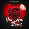 You Are Loved - Single album lyrics, reviews, download