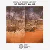 So Good (feat. Kalide) - Single album lyrics, reviews, download