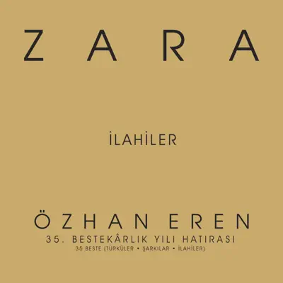 Özhan Eren 35. Yıl İlahiler (Türküler, Şarkılar, İlahiler) - Zara Özhan Eren 35. Yıl İlahiler (Türküler, Şarkılar, İlahiler) - Zara