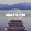 Inner World - The Perfect Relaxing Music to Yield a Sense of Well-Being and Calm