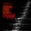 Harris J. - Save Me From Myself