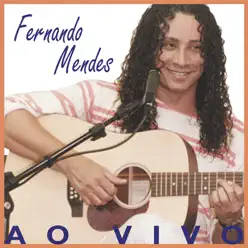 Fernando Mendes (Ao Vivo) - Fernando Mendes