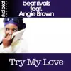 Try My Love (feat. Angie Brown) - Single album lyrics, reviews, download
