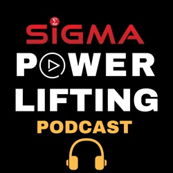 Sigma Powerlifting Podcast