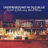 Underground in Old Blue: Secret of Relaxing Mood Blues – Vintage Cafe Bar, Night and Day Relax, Louisiana Sounds, Rock Blues & Walker