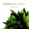 Espace au Jardin, Edition vert
