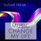 Music Change My Life (Da Lukas Tribe Mix) - Sugar Freak lyrics