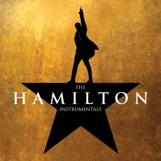 The Hamilton Instrumentals by Lin-Manuel Miranda album reviews, ratings, credits