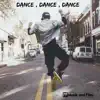 Dance , Dance , Dance - EP album lyrics, reviews, download