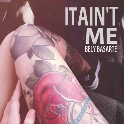 It Ain't Me - Single - Bely Basarte