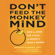 Jennifer Shannon, LMFT - Don't Feed the Monkey Mind: How to Stop the Cycle of Anxiety, Fear, and Worry (Unabridged)