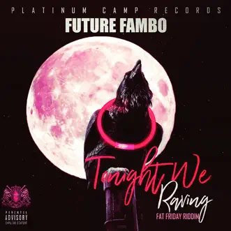 Tonight We Raving (Poppin Bottles) by Future Fambo song reviws