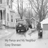 My Fence and My Neighbor - Single album lyrics, reviews, download