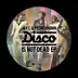 Disco Is Not Dead song reviews