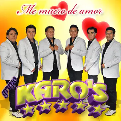 Me Muero de Amor - Grupo Karos Me Muero de Amor - Grupo Karos
