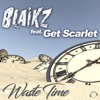 Waste Time (feat. Get Scarlet) [Remixes]