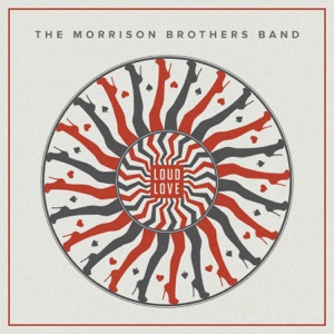 The Morrison Brothers Band - Loud Love - 排舞 音樂