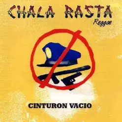 Cinturón Vacío - Chala Rasta