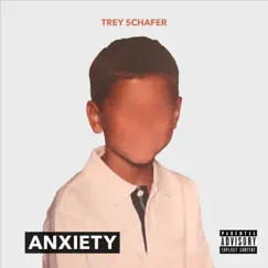 Anxiety - Single by Trey Schafer album reviews, ratings, credits