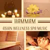 Hammam: Asian Wellness Spa Music, Sound Therapy for Relaxation, Luxury Bath Time, Velvet Massage Session album lyrics, reviews, download