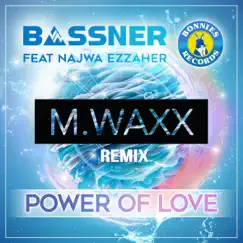 Power of Love (feat. Najwa Ezzaher & M.Waxx) [Remix] - Single by Bassner album reviews, ratings, credits