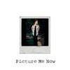 Picture Me Now - Single, 2017