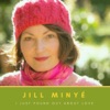 Jill Minyé - I Just Found out About Love