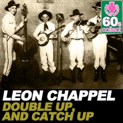 Leon Chappel - Double Up, And Catch Up (Remastered)