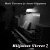 Matti Turunen & Janne Piipponen - Hiljaiset Virret Virsi 381