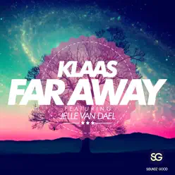 Far Away (feat. Jelle Van Dael) - EP - Klaas Far Away (feat. Jelle Van Dael) - EP - Klaas
