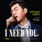 I Need You (feat. Brian Kim) - Edward Chen lyrics