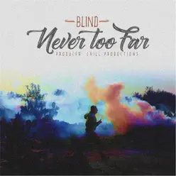 Never Too Far - Single - Blind