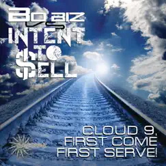 Cloud 9, First Come First Served by Bo biz & Intent To Sell album reviews, ratings, credits