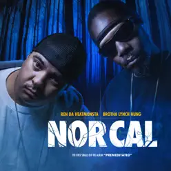 Nor Cal (Radio Edit) - Single - Brotha Lynch Hung Nor Cal (Radio Edit) - Single - Brotha Lynch Hung
