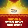 Nadia & Mian Biwi Aur Woh