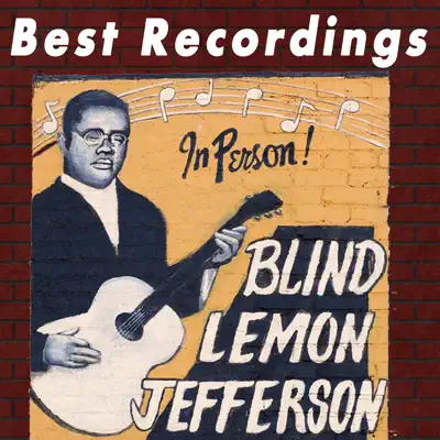 Best Recordings of Blind Lemon Jefferson - Blind Lemon Jefferson